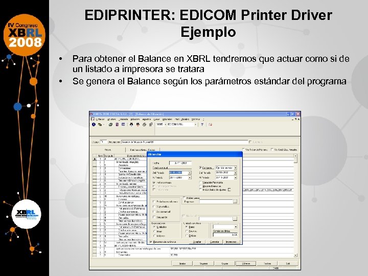 EDIPRINTER: EDICOM Printer Driver Ejemplo • • Para obtener el Balance en XBRL tendremos