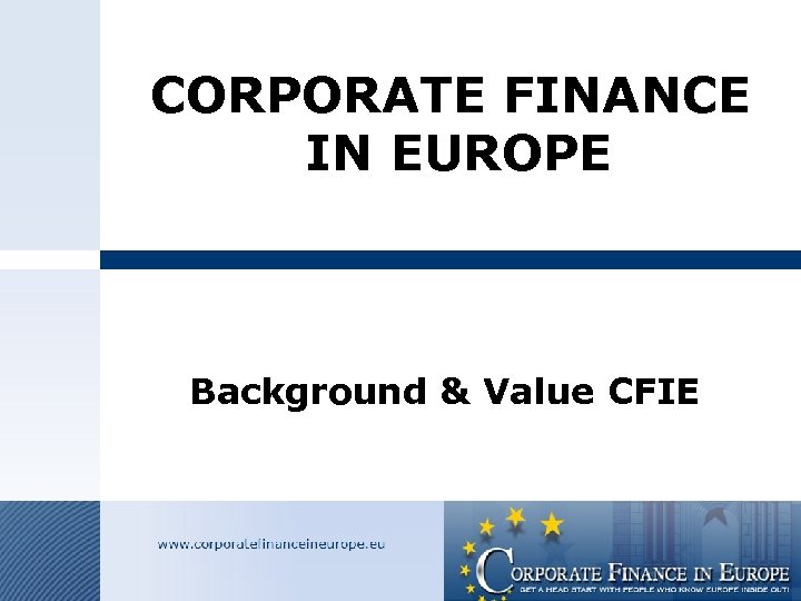 CORPORATE FINANCE IN EUROPE Background & Value CFIE 