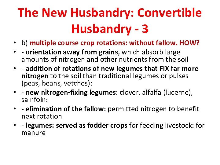 The New Husbandry: Convertible Husbandry - 3 • b) multiple course crop rotations: without