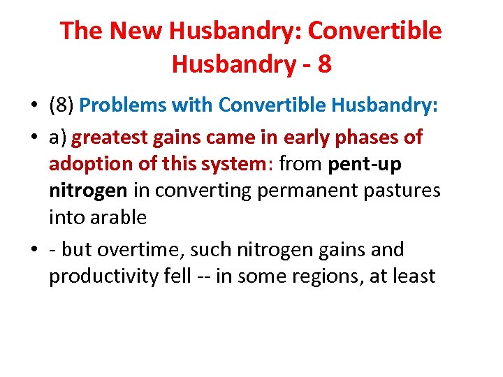 The New Husbandry: Convertible Husbandry - 8 • (8) Problems with Convertible Husbandry: •