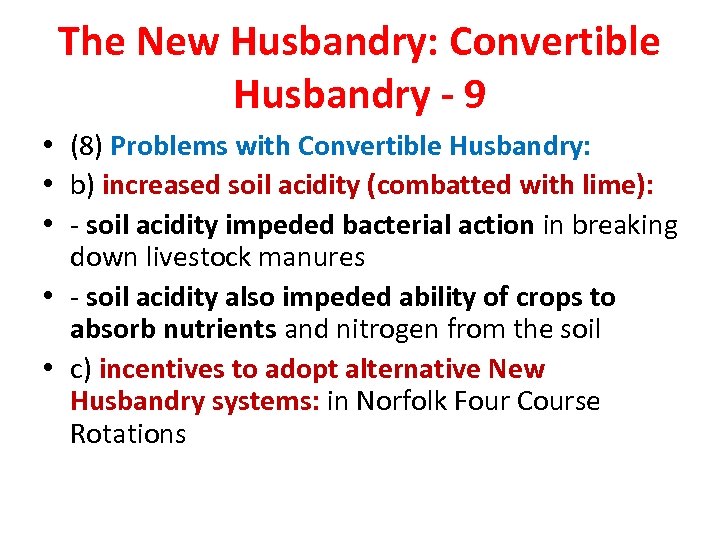 The New Husbandry: Convertible Husbandry - 9 • (8) Problems with Convertible Husbandry: •