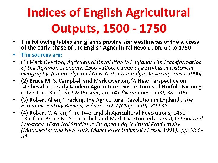 Indices of English Agricultural Outputs, 1500 - 1750 • The following tables and graphs