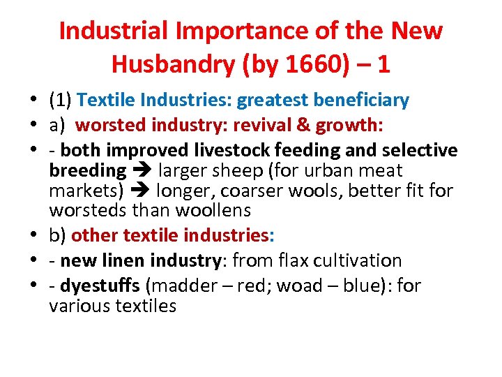 Industrial Importance of the New Husbandry (by 1660) – 1 • (1) Textile Industries: