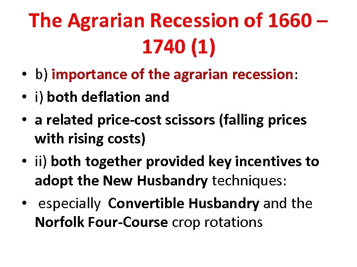 The Agrarian Recession of 1660 – 1740 (1) • b) importance of the agrarian