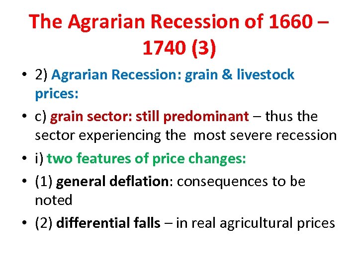 The Agrarian Recession of 1660 – 1740 (3) • 2) Agrarian Recession: grain &