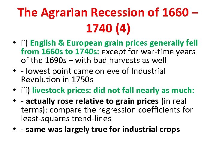 The Agrarian Recession of 1660 – 1740 (4) • ii) English & European grain