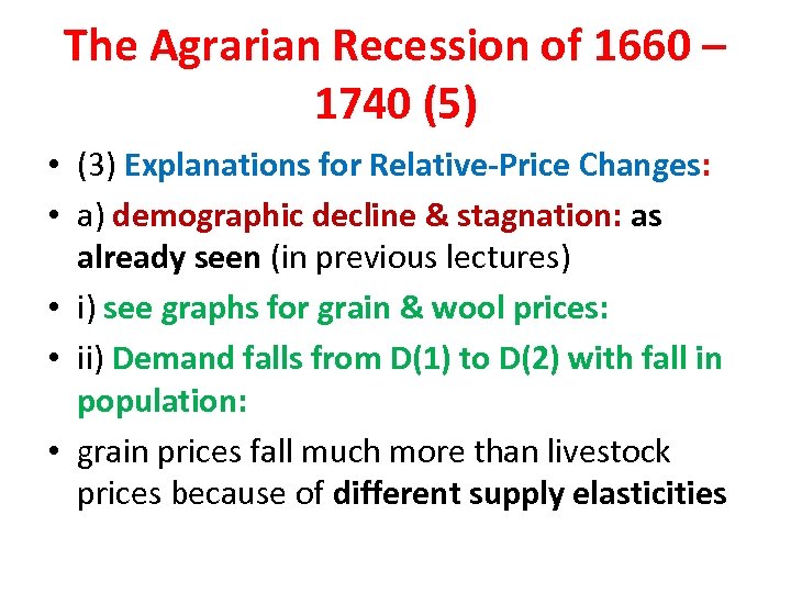 The Agrarian Recession of 1660 – 1740 (5) • (3) Explanations for Relative-Price Changes: