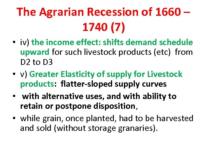 The Agrarian Recession of 1660 – 1740 (7) • iv) the income effect: shifts