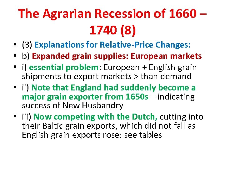 The Agrarian Recession of 1660 – 1740 (8) • (3) Explanations for Relative-Price Changes: