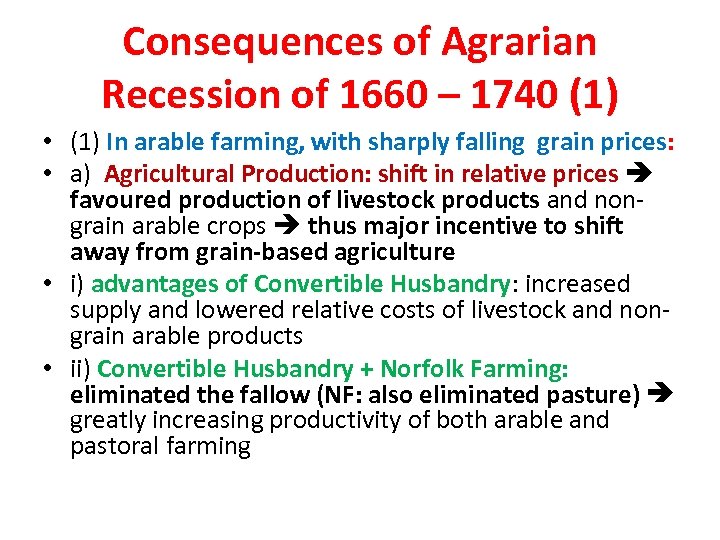 Consequences of Agrarian Recession of 1660 – 1740 (1) • (1) In arable farming,