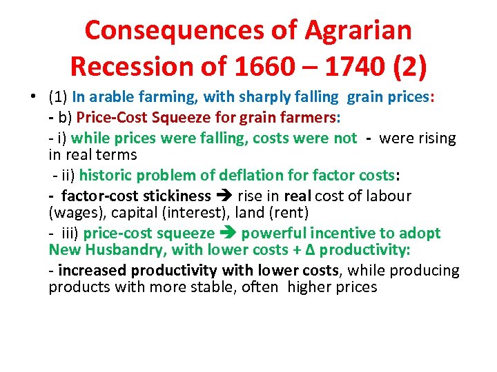 Consequences of Agrarian Recession of 1660 – 1740 (2) • (1) In arable farming,