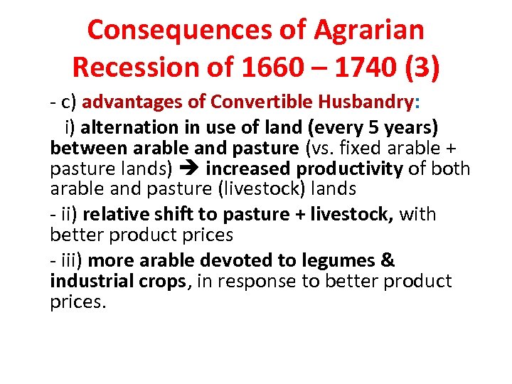 Consequences of Agrarian Recession of 1660 – 1740 (3) - c) advantages of Convertible