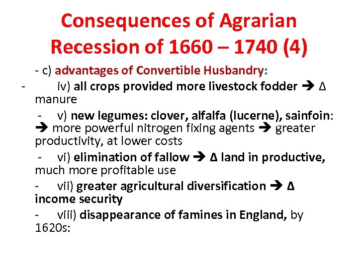 Consequences of Agrarian Recession of 1660 – 1740 (4) - c) advantages of Convertible