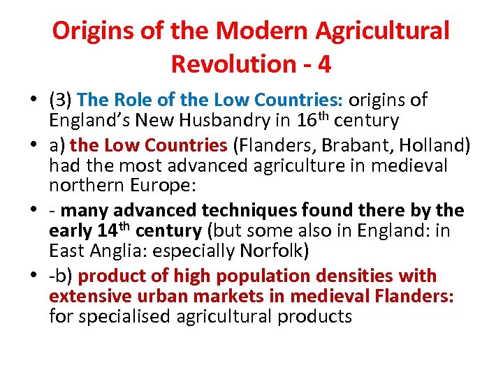 Origins of the Modern Agricultural Revolution - 4 • (3) The Role of the