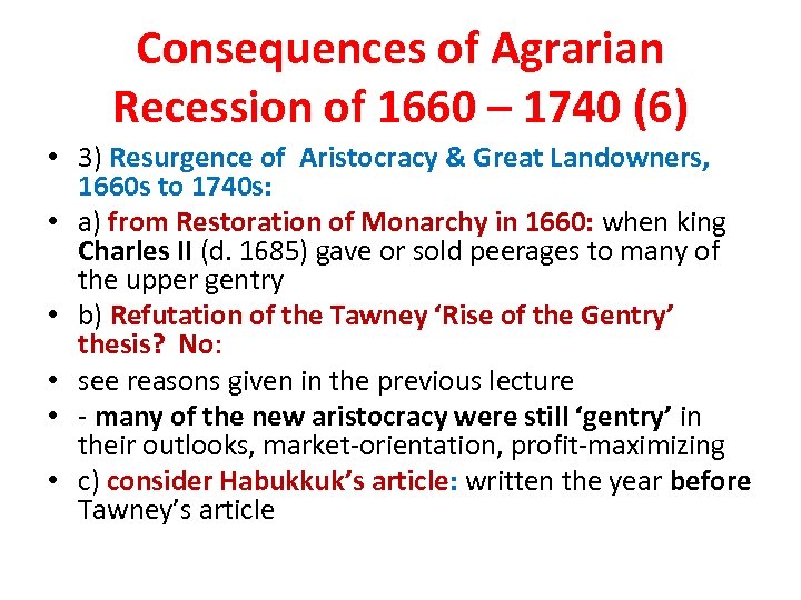 Consequences of Agrarian Recession of 1660 – 1740 (6) • 3) Resurgence of Aristocracy