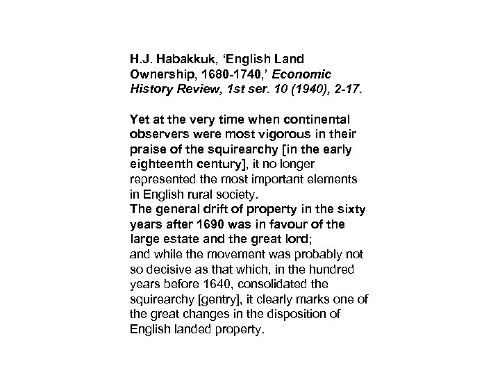 H. J. Habakkuk, ‘English Land Ownership, 1680 -1740, ’ Economic History Review, 1 st