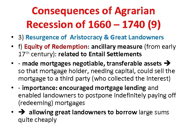 Consequences of Agrarian Recession of 1660 – 1740 (9) • 3) Resurgence of Aristocracy