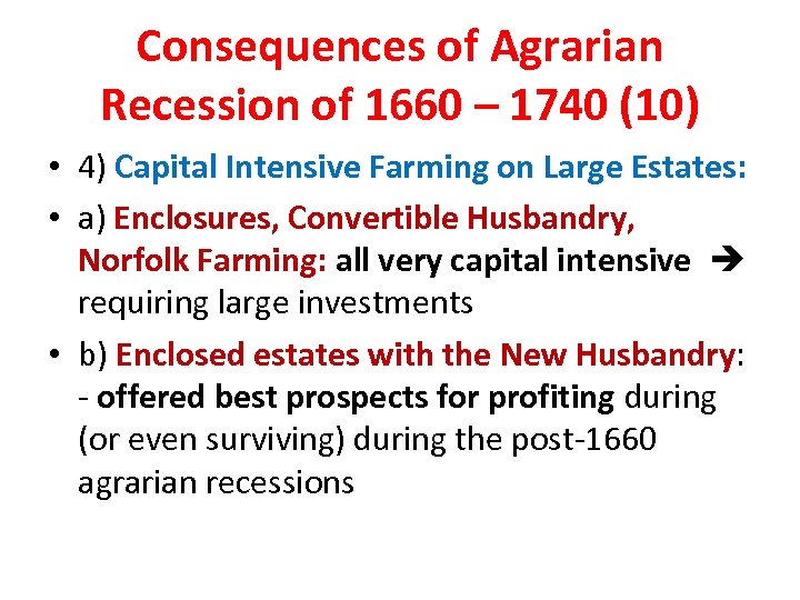 Consequences of Agrarian Recession of 1660 – 1740 (10) • 4) Capital Intensive Farming