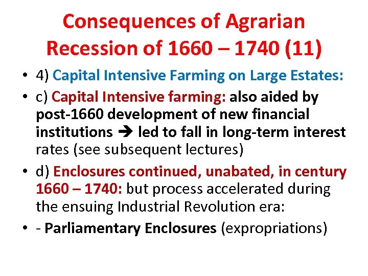 Consequences of Agrarian Recession of 1660 – 1740 (11) • 4) Capital Intensive Farming