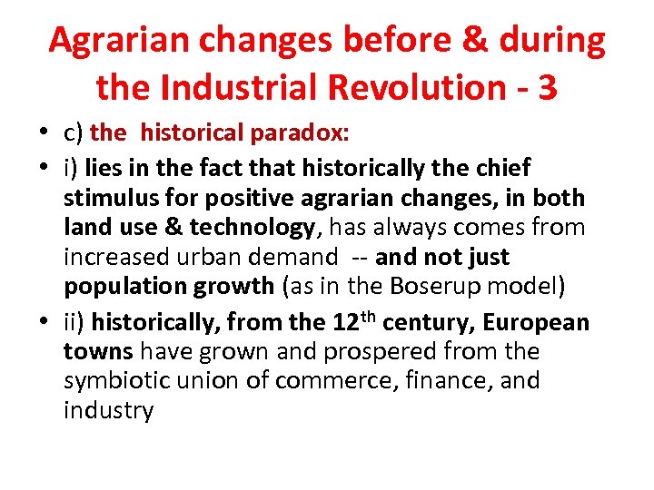 Agrarian changes before & during the Industrial Revolution - 3 • c) the historical