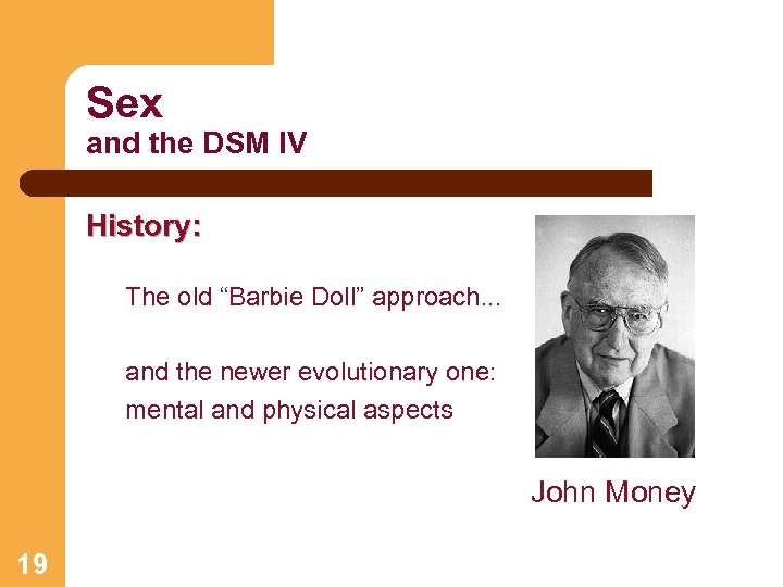 Sex and the DSM IV History: The old “Barbie Doll” approach. . . and