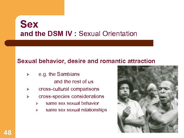 Sex and the DSM IV : Sexual Orientation Sexual behavior, desire and romantic attraction