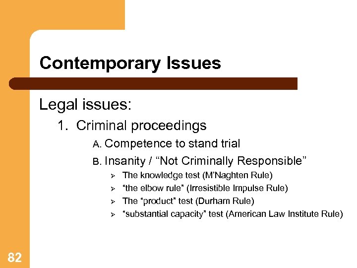 Contemporary Issues Legal issues: 1. Criminal proceedings A. Competence to stand trial B. Insanity