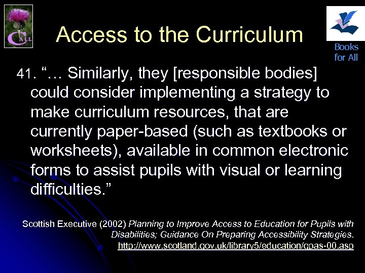 Access to the Curriculum Books for All 41. “… Similarly, they [responsible bodies] could