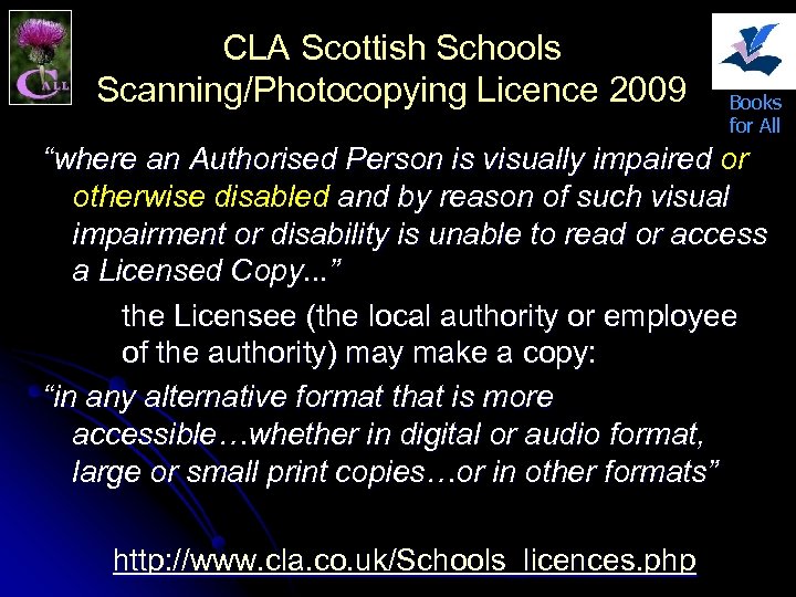 CLA Scottish Schools Scanning/Photocopying Licence 2009 Books for All “where an Authorised Person is