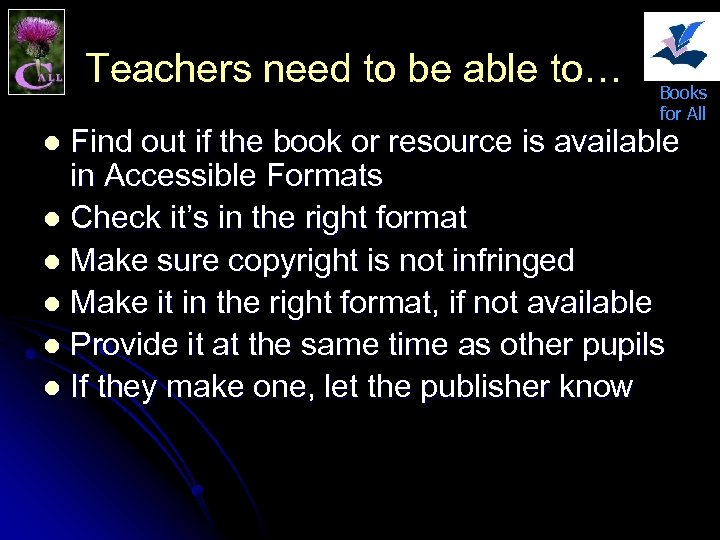 Teachers need to be able to… Books for All Find out if the book
