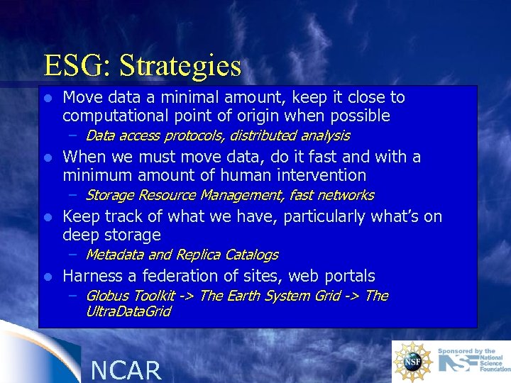 ESG: Strategies l Move data a minimal amount, keep it close to computational point