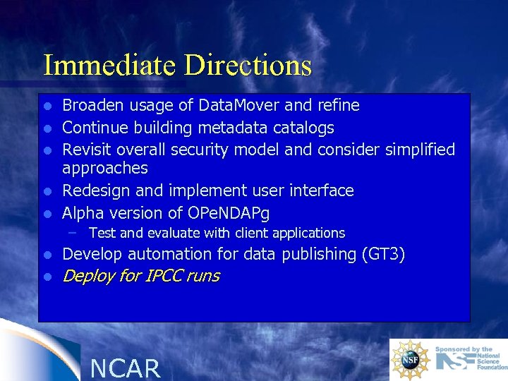 Immediate Directions l l l Broaden usage of Data. Mover and refine Continue building