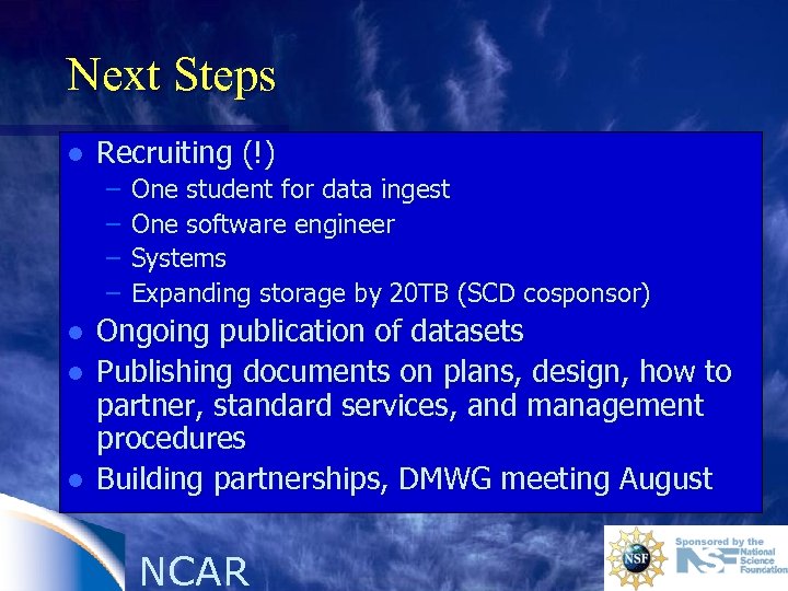 Next Steps l Recruiting (!) – – l l l One student for data