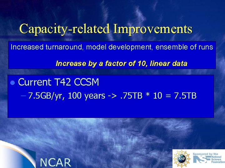 Capacity-related Improvements Increased turnaround, model development, ensemble of runs Increase by a factor of