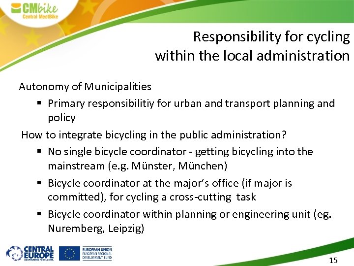 Responsibility for cycling within the local administration Autonomy of Municipalities § Primary responsibilitiy for