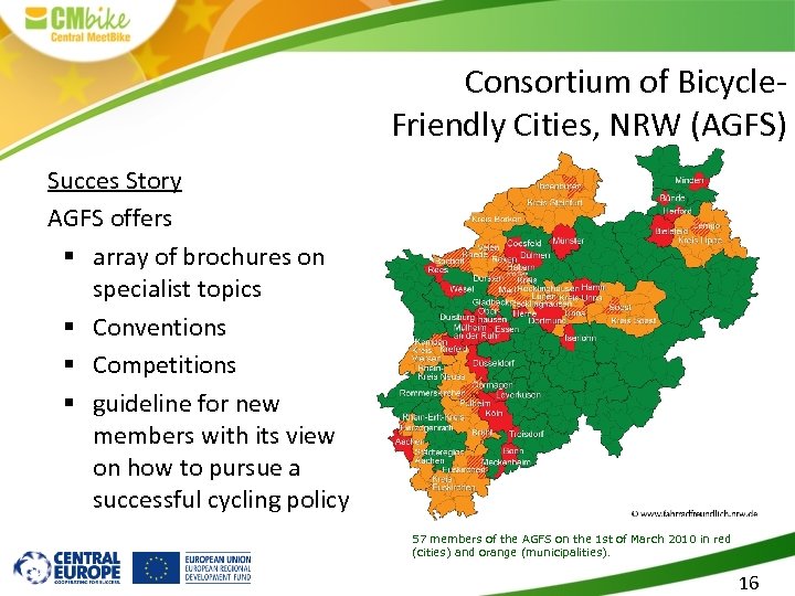 Consortium of Bicycle. Friendly Cities, NRW (AGFS) Succes Story AGFS offers § array of