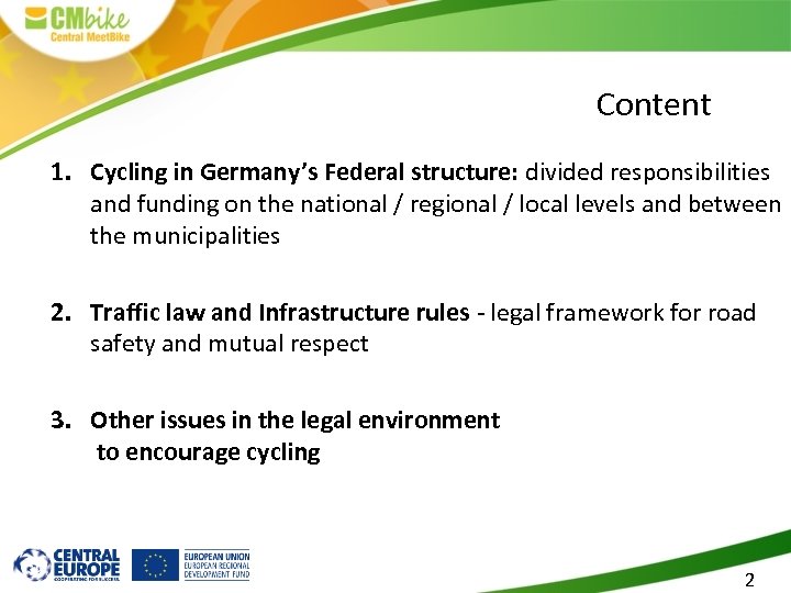 Content 1. Cycling in Germany’s Federal structure: divided responsibilities and funding on the national