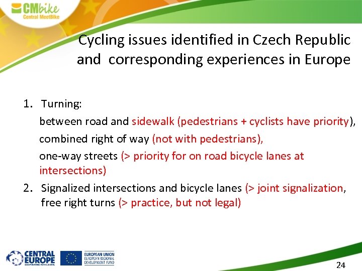 Cycling issues identified in Czech Republic and corresponding experiences in Europe 1. Turning: between