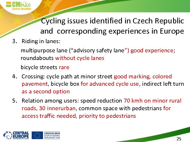 Cycling issues identified in Czech Republic and corresponding experiences in Europe 3. Riding in