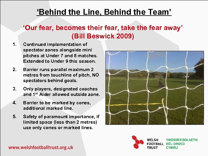 ‘Behind the Line, Behind the Team’ ‘Our fear, becomes their fear, take the fear