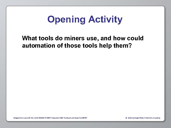 Opening Activity What tools do miners use, and how could automation of those tools