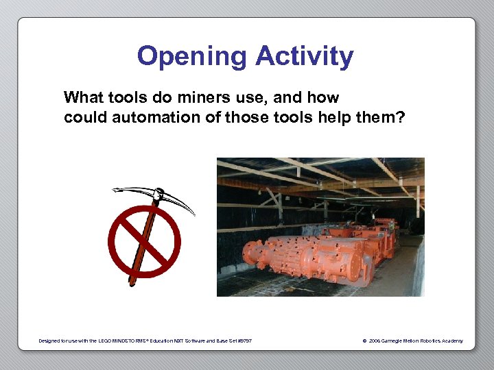 Opening Activity What tools do miners use, and how could automation of those tools
