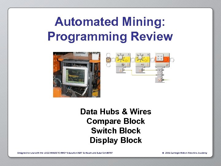 Automated Mining: Programming Review Data Hubs & Wires Compare Block Switch Block Display Block
