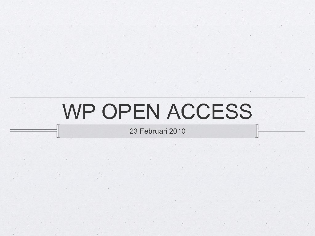 WP OPEN ACCESS 23 Februari 2010 