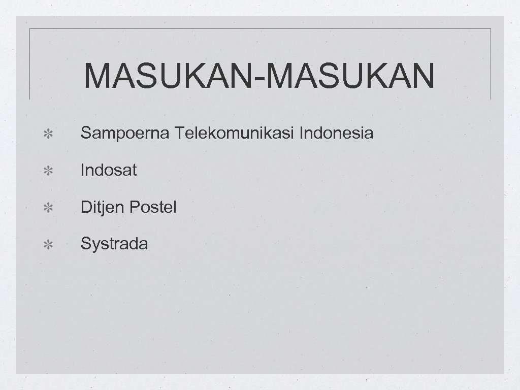 MASUKAN-MASUKAN Sampoerna Telekomunikasi Indonesia Indosat Ditjen Postel Systrada 