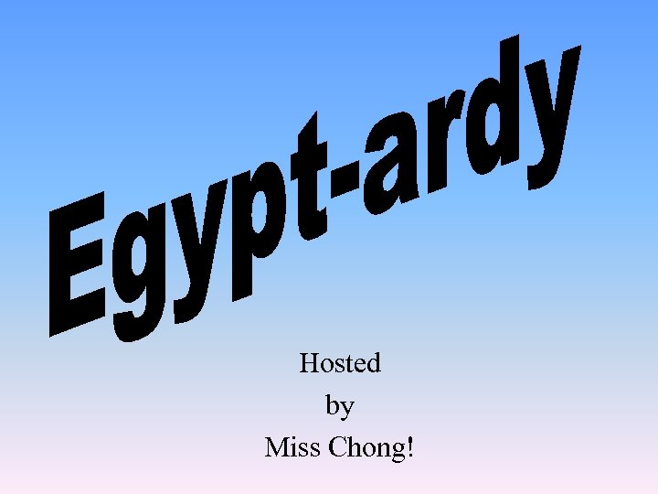 Hosted by Miss Chong! 