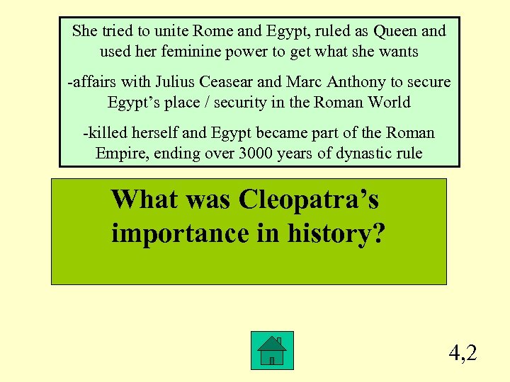 She tried to unite Rome and Egypt, ruled as Queen and used her feminine
