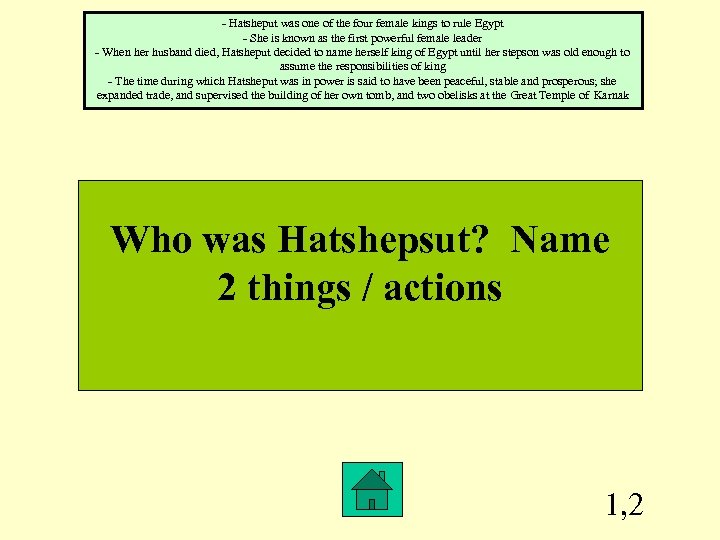 - Hatsheput was one of the four female kings to rule Egypt - She