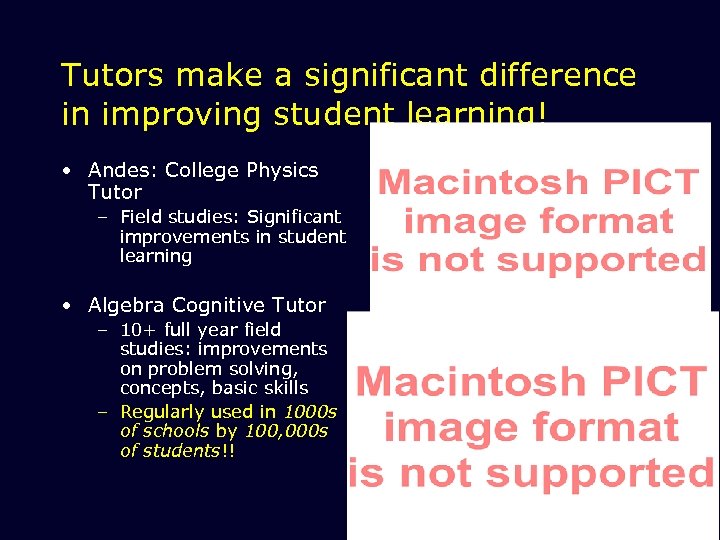 Tutors make a significant difference in improving student learning! • Andes: College Physics Tutor