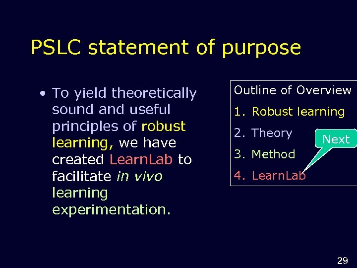 PSLC statement of purpose • To yield theoretically sound and useful principles of robust